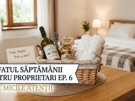 Episodul 6: Micile Atenții care Fac Diferența – Cum Câștigi Oaspeți Fidelizați